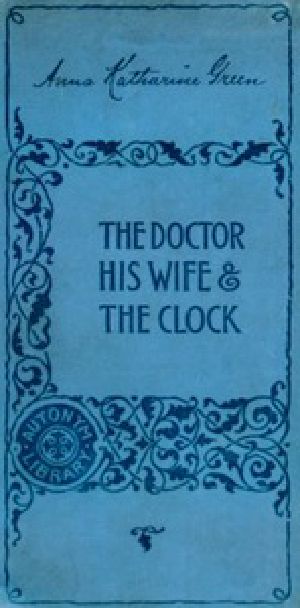 [Gutenberg 32439] • The Doctor, his Wife, and the Clock